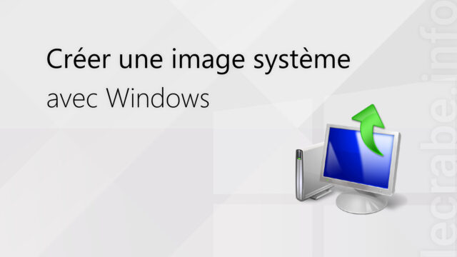Créer une image système avec Windows [11, 10, 8, 7]