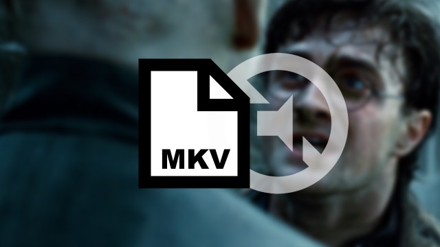 Problème de son : convertir la piste audio d’un fichier MKV
