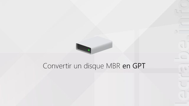 Convertir un disque MBR en GPT sur Windows [10, 8, 7]