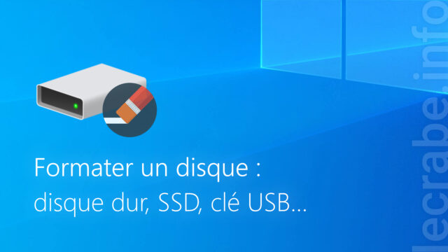 Formater un disque (disque dur, SSD, clé USB) sur Windows