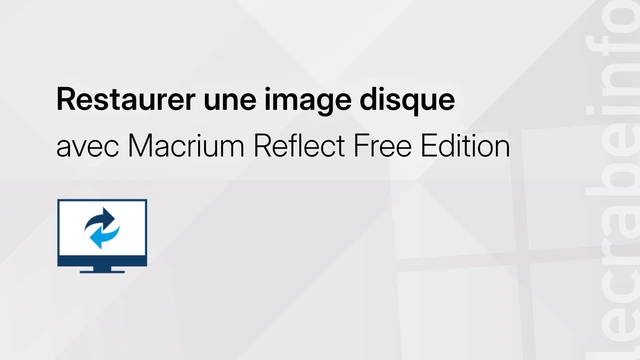Windows : restaurer une image disque avec Macrium Reflect