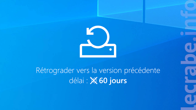Windows 10 : augmenter le nombre de jours pour rétrograder vers la version précédente