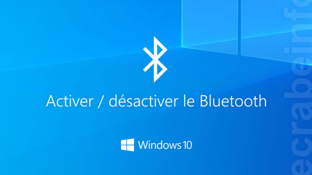 Activer ou désactiver le Bluetooth sur Windows&nbsp;10