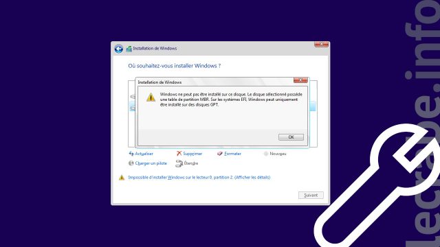 Erreur « Le disque sélectionné possède une table de partition MBR » lors de l&rsquo;installation de Windows