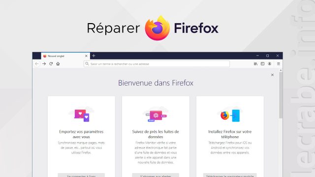 Réparer, réinitialiser et réinstaller Firefox