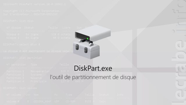 DiskPart : créer, supprimer et manipuler les partitions d&rsquo;un disque
