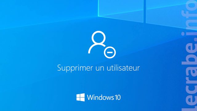 Windows 10 : supprimer un compte utilisateur (6 méthodes)