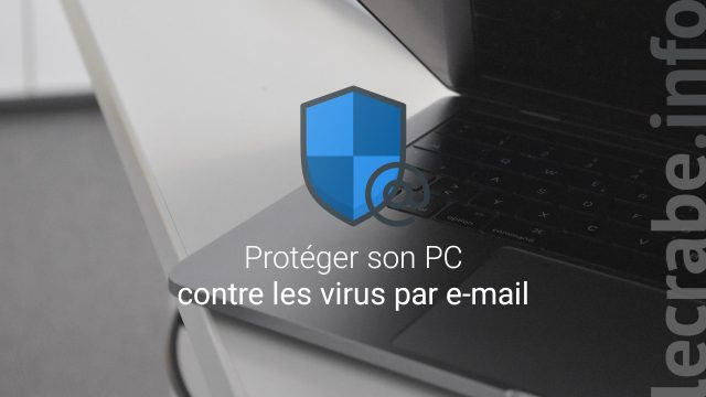 Protéger son PC contre les virus par e-mail