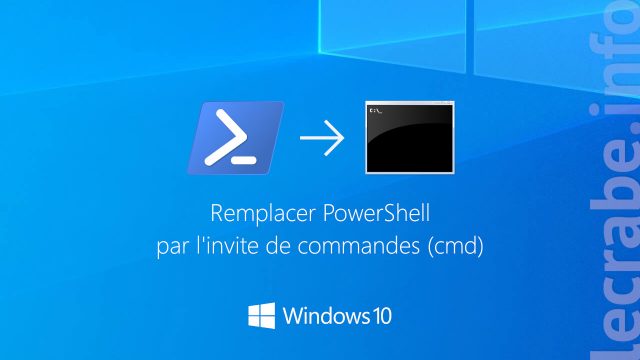 Remplacer PowerShell par l&rsquo;invite de commandes (cmd) dans Windows 10