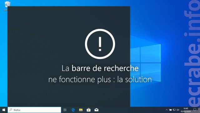 Windows 10 : bug de la barre de recherche qui ne fonctionne plus