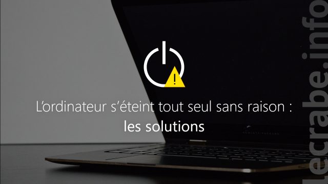 L’ordinateur s’éteint tout seul sans raison : les solutions