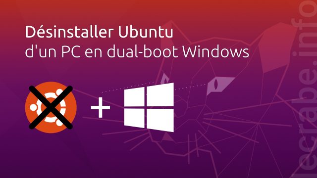 Désinstaller Ubuntu d&rsquo;un PC en dual-boot Windows+Linux