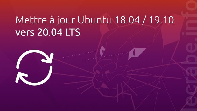 Mettre à jour Ubuntu 18.04/19.10 vers 20.04&nbsp;LTS