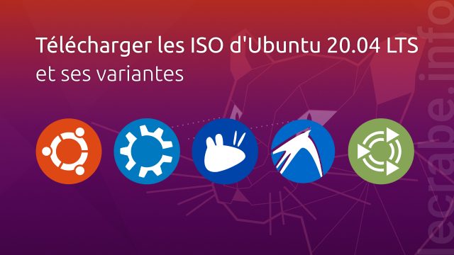 Télécharger les ISO d&rsquo;Ubuntu 20.04 LTS et ses variantes