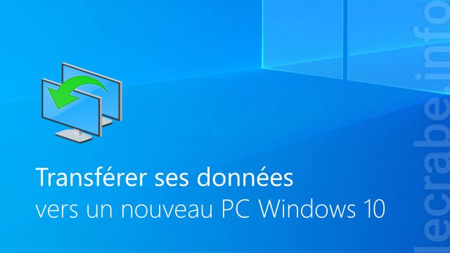 Transférer ses données vers un nouveau PC Windows 10