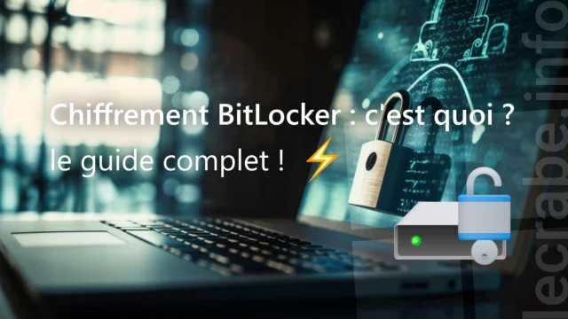Chiffrement BitLocker : c&rsquo;est quoi ? Le guide ultime