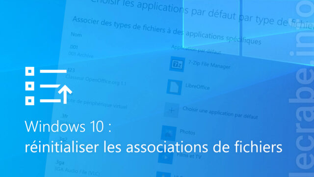 Windows 10 : réinitialiser les associations de fichiers (doc, pdf, zip…)