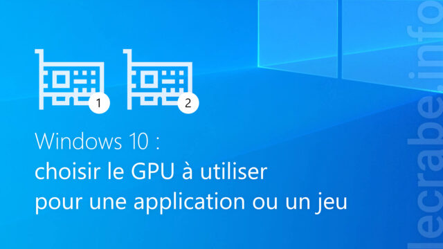 Choisir le GPU à utiliser pour une application ou un jeu sur Windows 10