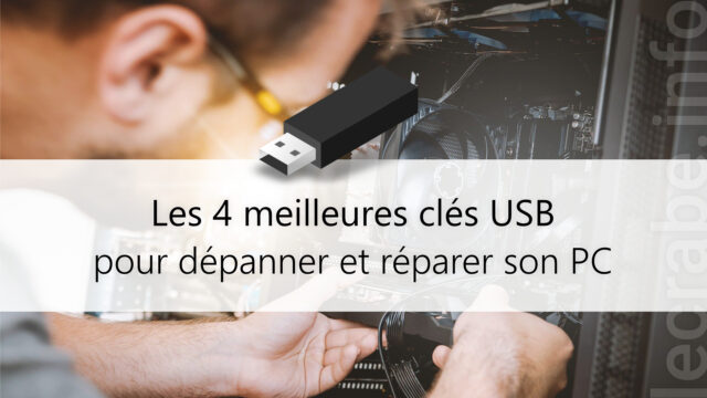 Les 4 meilleures clés USB pour dépanner et réparer son PC