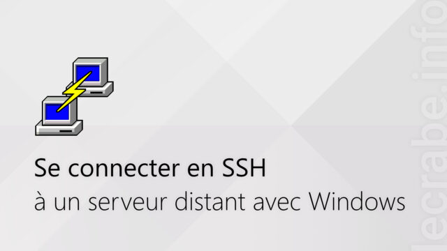 Se connecter en SSH à un serveur distant avec Windows [10, 8, 7]