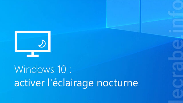 Activer l&rsquo;éclairage nocturne (mode nuit) sur Windows 10