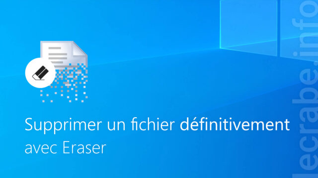 Supprimer un fichier définitivement avec Eraser