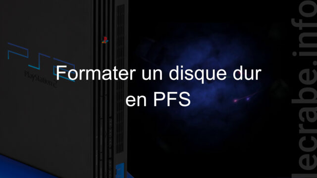 PlayStation 2 : formater un disque dur en PFS