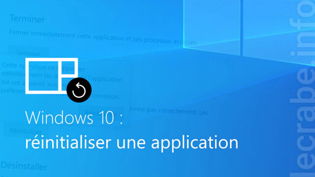 Réinitialiser une application sur Windows 10