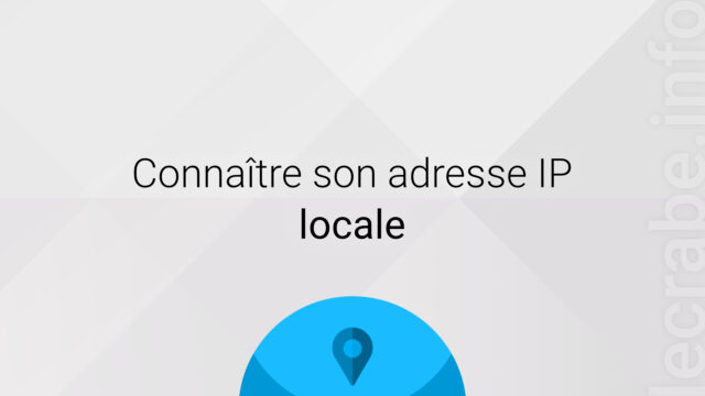 Connaître son adresse IP locale sur un PC Windows