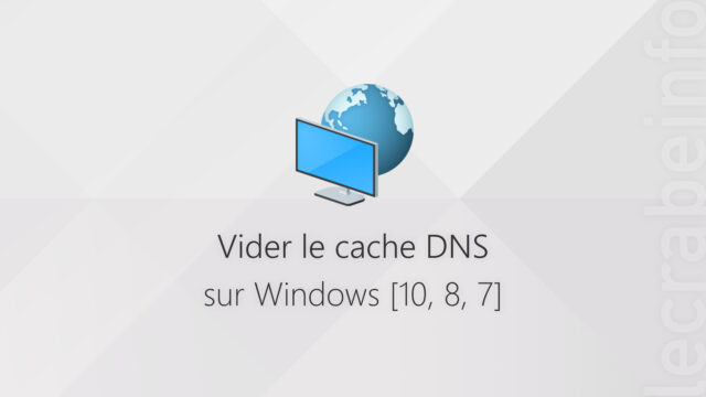 Vider le cache DNS sur Windows [10, 8, 7]