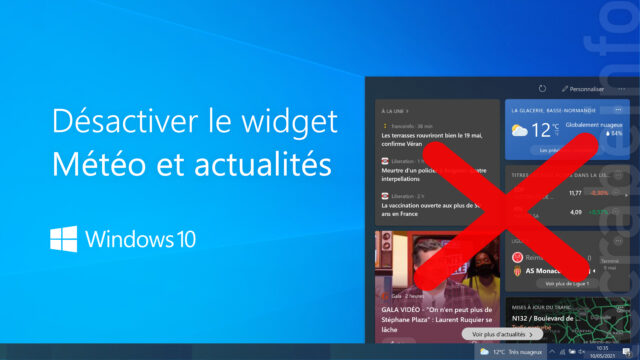 Windows 10 : désactiver le widget « Météo et actualités » dans la barre des tâches