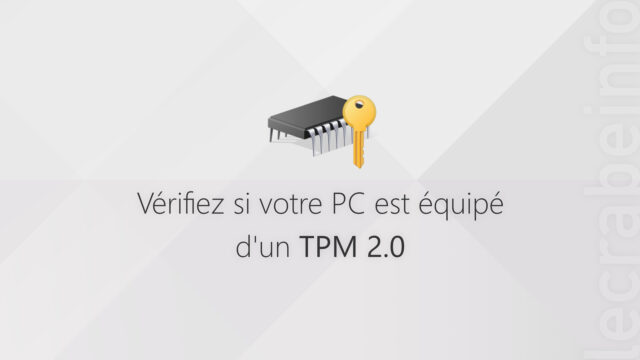 Vérifiez si votre PC est équipé d&rsquo;un TPM 2.0 pour Windows 11