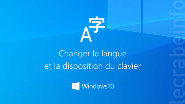 Windows 10 : changer la disposition et la langue du clavier
