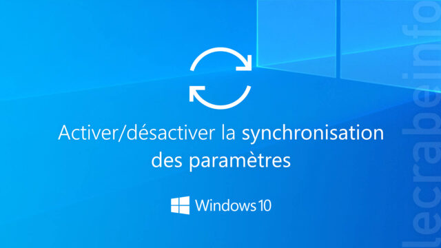 Activer/désactiver la synchronisation des paramètres sur Windows 10