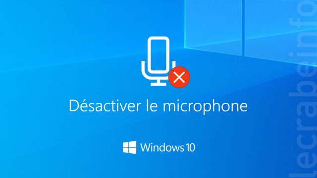 Windows 10 : désactiver le microphone