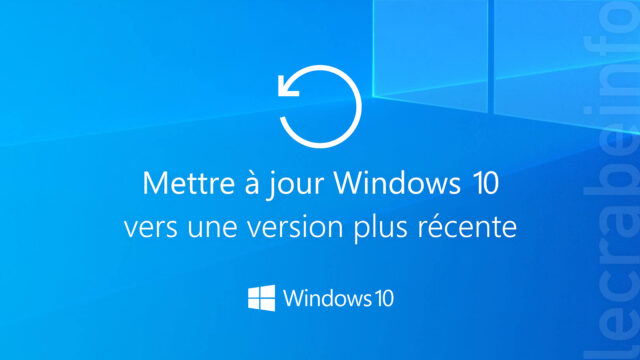 Mettre à jour Windows 10 vers une version plus récente