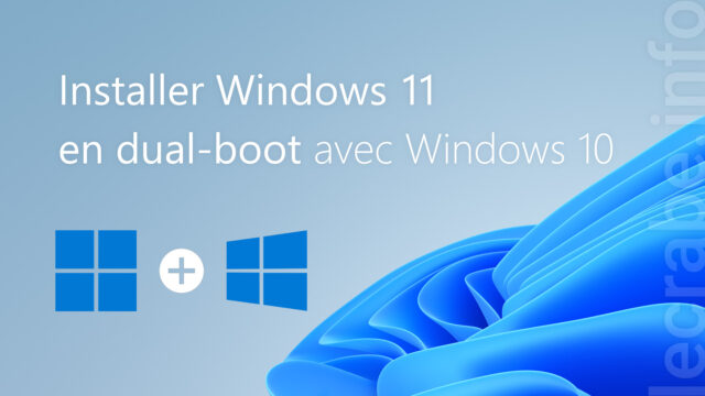 Installer Windows 11 en dual-boot avec Windows 10