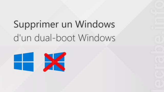 Supprimer un Windows d&rsquo;un dual-boot Windows