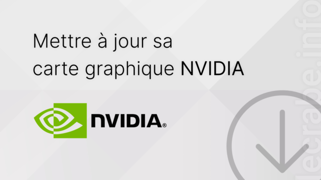 Mettre à jour le pilote de sa carte graphique NVIDIA (GeForce)