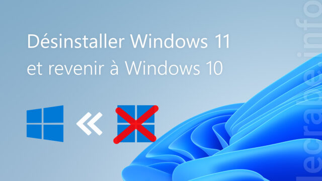 Désinstaller Windows 11 et revenir à Windows&nbsp;10