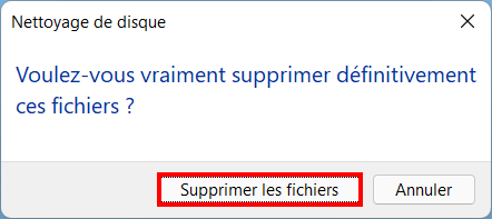 Supprimer fichiers temporaires Win 11 - valider la suppression
