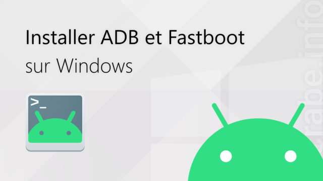 Installer ADB et Fastboot sur Windows