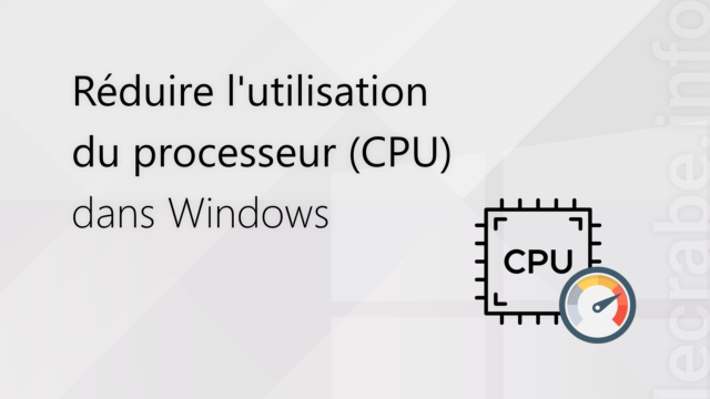Réduire l&rsquo;utilisation du processeur (CPU) dans Windows