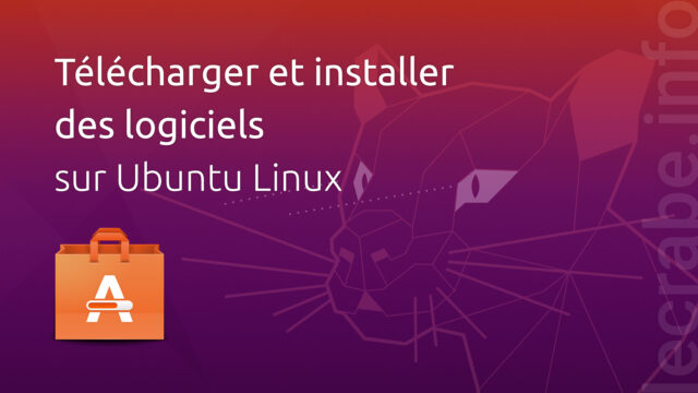 Télécharger et installer des logiciels sur Ubuntu Linux