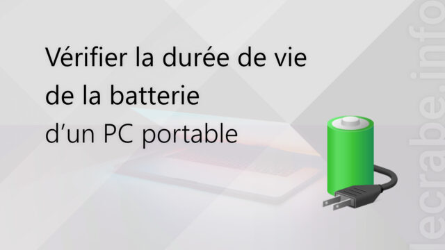 Vérifier la durée de vie de la batterie d&rsquo;un PC portable