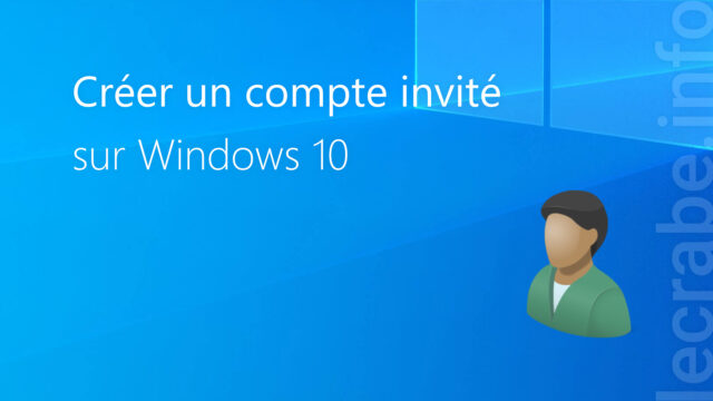Créer un compte invité sur Windows 10