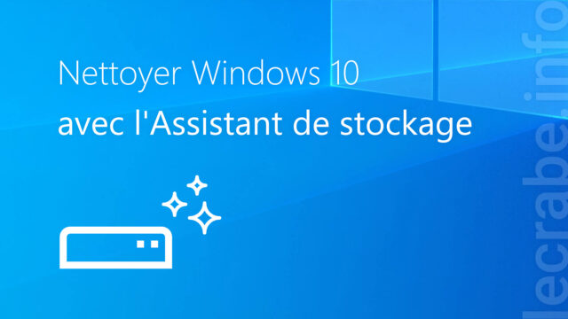 Nettoyer Windows 10 avec l&rsquo;Assistant de stockage