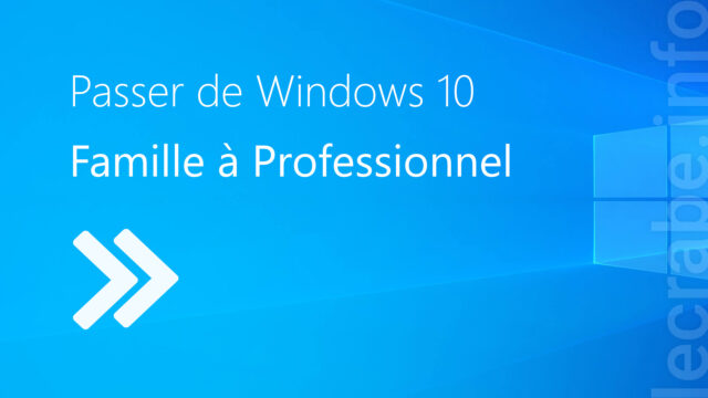 Passer de Windows 10 Famille à Professionnel