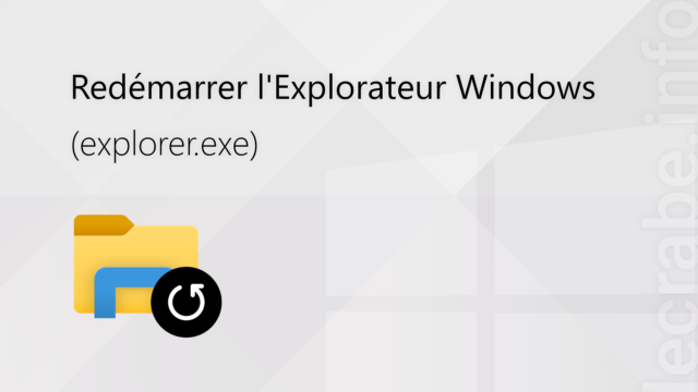 Redémarrer l&rsquo;Explorateur Windows (explorer.exe)