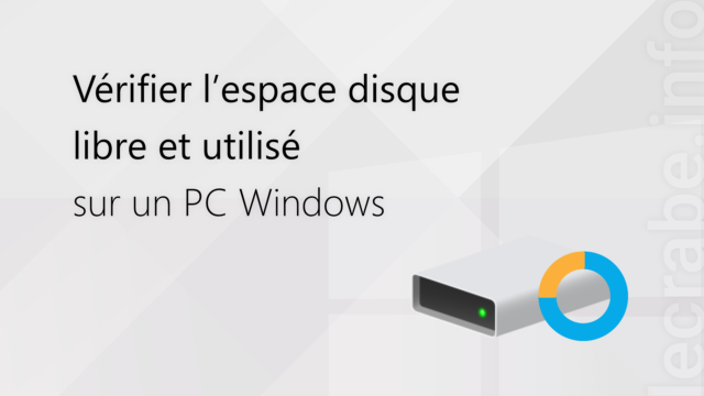 Vérifier l&rsquo;espace disque libre et utilisé sur un PC Windows